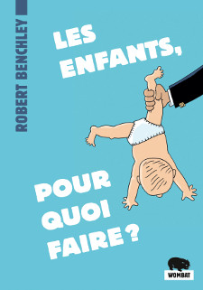 Les enfants, pour quoi faire ? 
